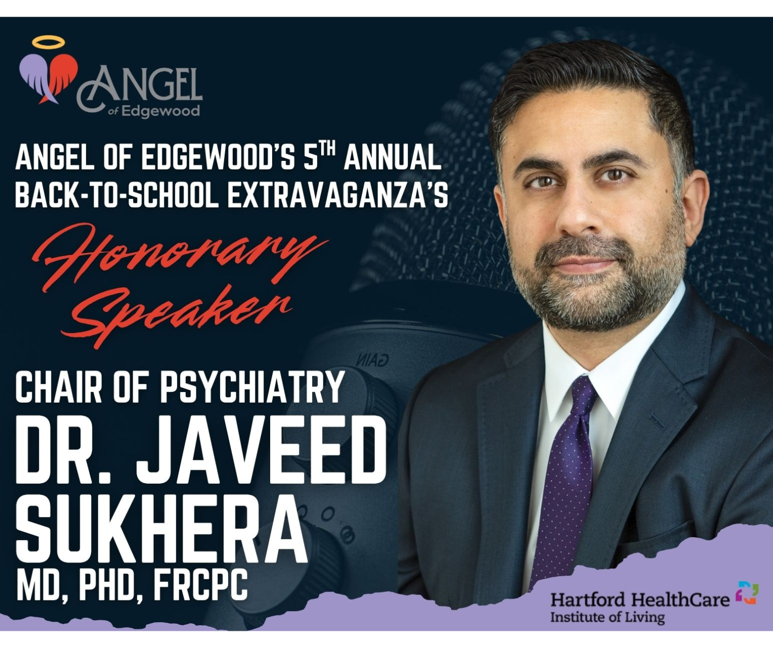 Promotional flyer featuring Dr. Javeed Sukhera, Chair of Psychiatry at Hartford HealthCare’s Institute of Living, as an honorary speaker at Angel of Edgewood’s 5th Annual Back-to-School Extravaganza.